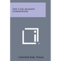 The Case Against Communism - Paperback