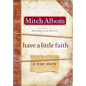 Have a Little Faith: A True Story - Hardcover