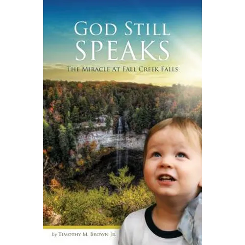 God Still Speaks: The Miracle at Fall Creek Falls - Paperback