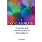 I Collaborate: Strategies and coaching practices for leaders - Paperback