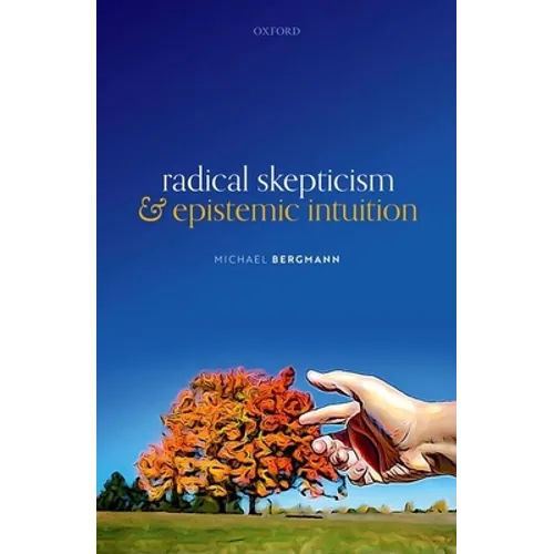 Radical Skepticism and Epistemic Intuition - Hardcover