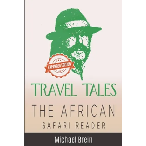 Travel Tales: The African Safari Reader - Paperback
