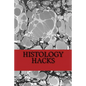 Histology Hacks - Paperback