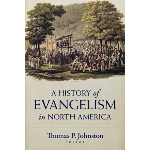 A History of Evangelism in North America - Paperback