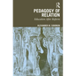 Pedagogy of Relation: Education After Reform - Paperback