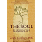 The Soul of the Full-Length Manuscript: Turning Life's Wounds into the Gift of Literary Fiction, Memoir, or Poetry - Paperback