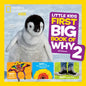 National Geographic Little Kids First Big Book of Why 2: More Questions and Answers about the World for Curious Kids - Hardcover