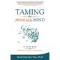 Taming the Anxious Mind: A Guide to Relief Stress & Anxiety - Paperback