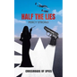 Half the Lies: Crossroads of Spies - Paperback