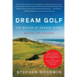Dream Golf: The Making of Bandon Dunes - Hardcover