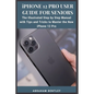 iPhone 12 Pro User Guide for Seniors: The Illustrated Step by Step Manual with Tips and Tricks to Master the New iPhone 12 Pro - Paperback