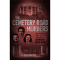 The Cemetery Road Murders: The Shocking True Tale of Kentucky's Murder Mansion - Hardcover