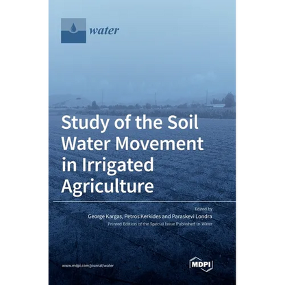Study of the Soil Water Movement in Irrigated Agriculture - Hardcover