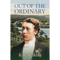 Out of the Ordinary: FM Alexander's early life: a novel - Paperback