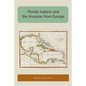 Florida Indians and the Invasion from Europe - Paperback