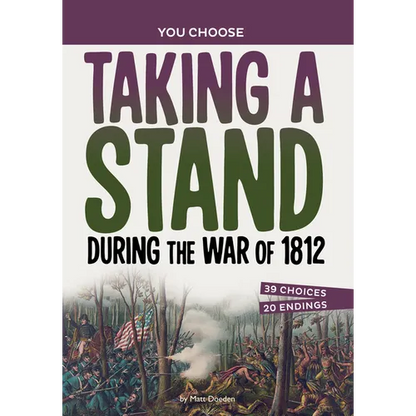 Taking a Stand During the War of 1812: A History Seeking Adventure - Hardcover