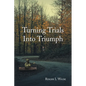 Turning Trials Into Triumph - Paperback
