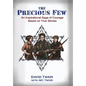 The Precious Few: An Inspirational saga of courage based on true stories - Hardcover