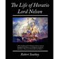The Life of Horatio Lord Nelson - Paperback