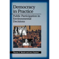 Democracy in Practice: Public Participation in Environmental Decisions - Paperback