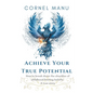 Achieve Your True Potential - How To Break Down The Shackles Of Childhood Limiting Beliefs - Paperback