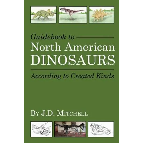 Guidebook to North American Dinosaurs According to Created Kinds - Paperback