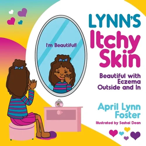 Lynn's Itchy Skin: Beautiful with Eczema Outside and In - Paperback