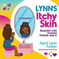 Lynn's Itchy Skin: Beautiful with Eczema Outside and In - Paperback