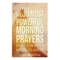 Prayer: 30 Most Powerful Morning Prayers Every Christian Needs To Know - Paperback