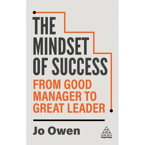 The Mindset of Success: From Good Manager to Great Leader - Paperback