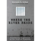 Where the River Bends: Considering Forgiveness in the Lives of Prisoners - Paperback