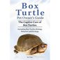 Box Turtle Pet Owners Guide. The Captive Care of Box Turtles. Including Box Turtles Biology, Behavior and Ecolo - Paperback