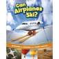 Can Airplanes Ski?: Questions and Answers about Flying Vehicles - Paperback