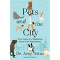 Pets and the City: True Tales of a Manhattan House Call Veterinarian - Hardcover