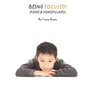 Being Focused! ADHD & Mindfulness - Paperback