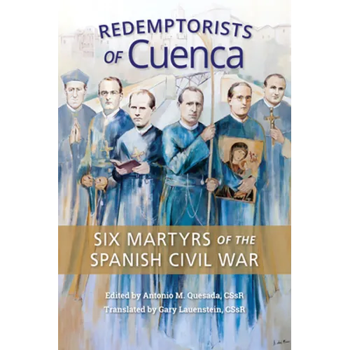 Redemptorists of Cuenca: Six Martyrs of the Spanish Civil War - Paperback