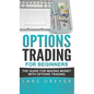 Options Trading for Beginners: The Guide for Making Money with Options Trading - Hardcover