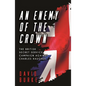 An Enemy of the Crown: The British Secret Service Campaign against Charles Haughey - Paperback