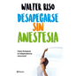 Desapegarse Sin Anestesia: Cómo Fortalecer La Independencia Emocional / Detaching Without Anesthesia: Como Fortalece La Independencia Emocional - Paperback