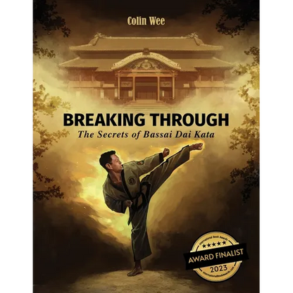 Breaking Through: The Secrets of Bassai Dai Kata - Paperback