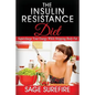 The Insulin Resistance Diet: Supercharge Your Energy While Stripping Body-Fat - Insulin Resistance Diet - Paperback
