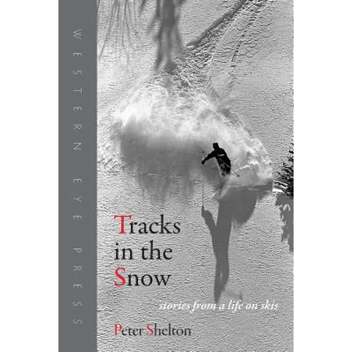 Tracks in the Snow: Stories from a Life on Skis - Paperback