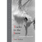 Tracks in the Snow: Stories from a Life on Skis - Paperback