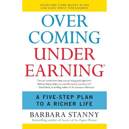 Overcoming Underearning: A Five-Step Plan to a Richer Life - Paperback
