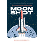 Moon Shot: The Ultimate Guide to Outrageous Network Marketing Success - Hardcover