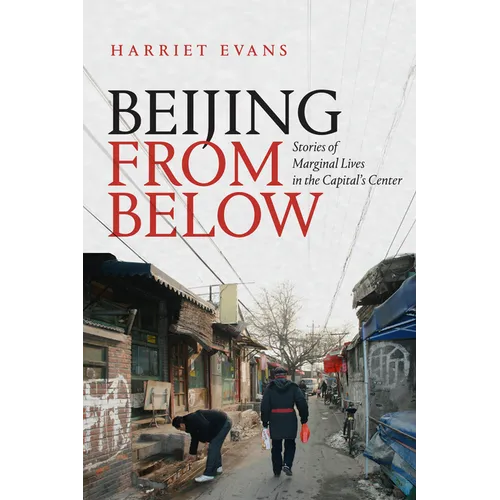 Beijing from Below: Stories of Marginal Lives in the Capital's Center - Paperback