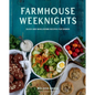Farmhouse Weeknights: Quick and Wholesome Recipes for Dinner - Hardcover