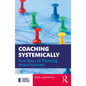 Coaching Systemically: Five Ways of Thinking about Systems - Paperback