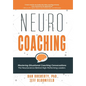 NeuroCoaching: Mastering Situational Coaching Conversations The Neuroscience Behind High--Performing Leaders - Hardcover