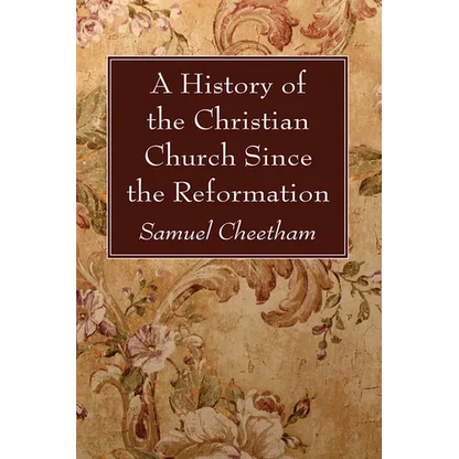 A History of the Christian Church Since the Reformation - Paperback